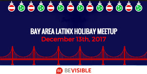 BeVisible's Bay Area Holibay Meet Up!